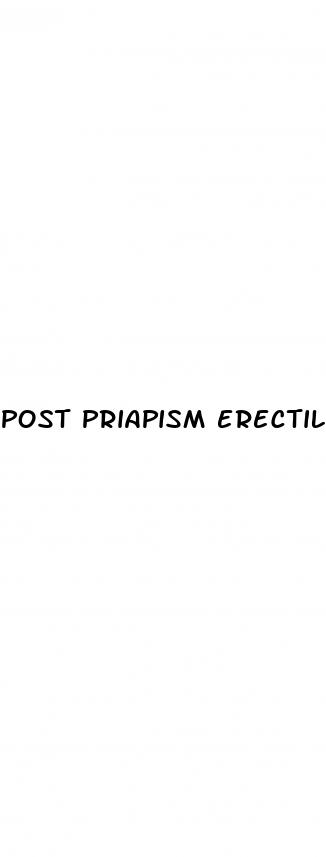 post priapism erectile dysfunction