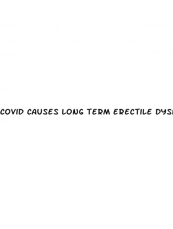 covid causes long term erectile dysfunction