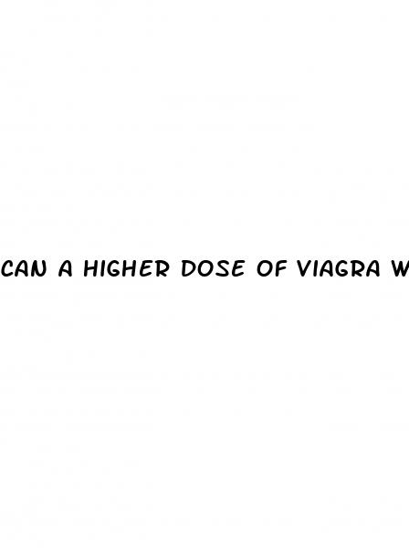 can a higher dose of viagra worsen erectile dysfunction