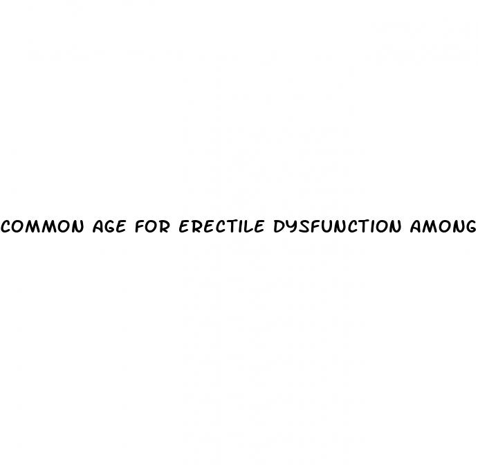 common age for erectile dysfunction among american men