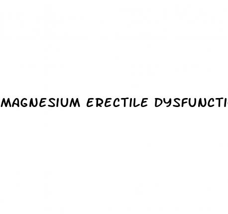 magnesium erectile dysfunction