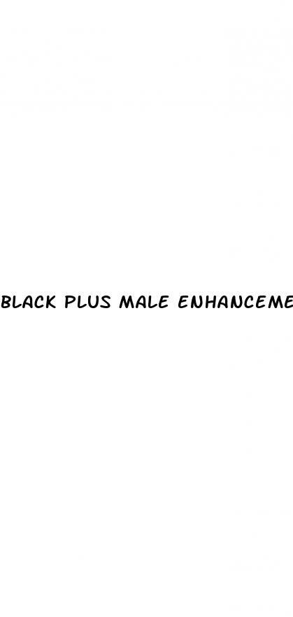 black plus male enhancement pills