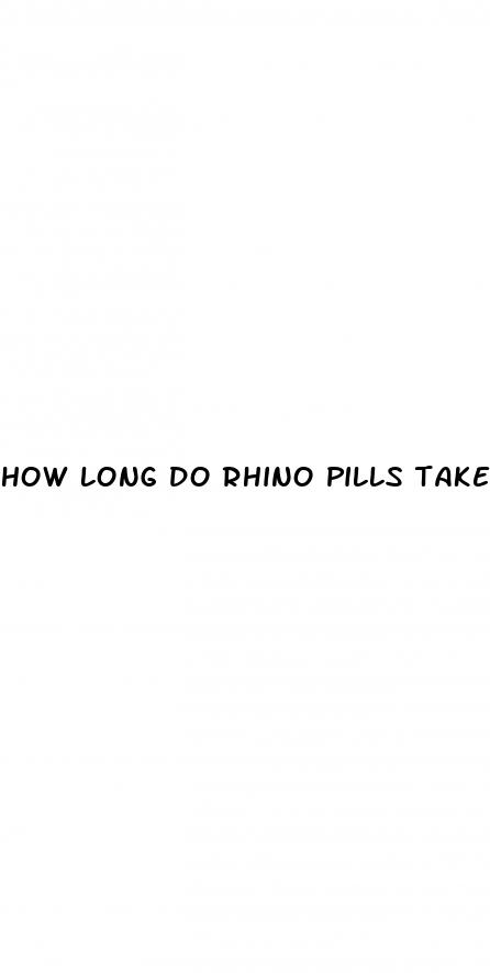 how long do rhino pills take