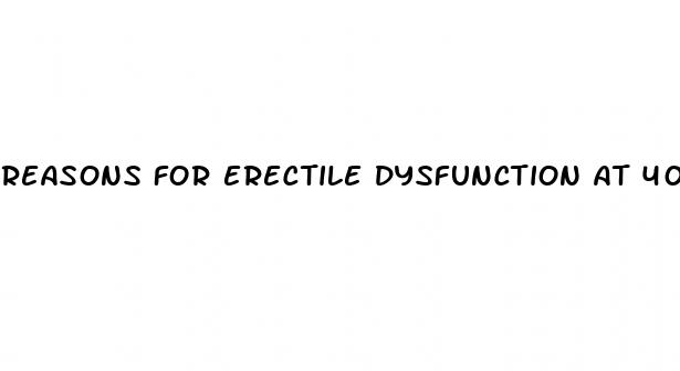 reasons for erectile dysfunction at 40