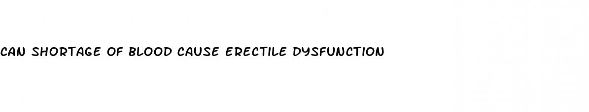 can shortage of blood cause erectile dysfunction