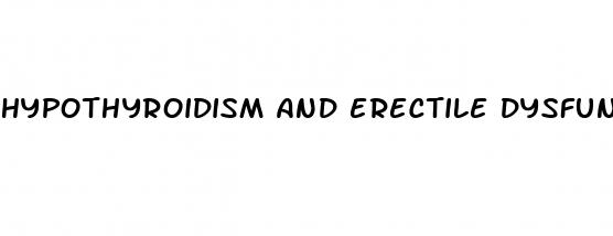 hypothyroidism and erectile dysfunction