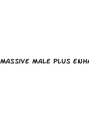 massive male plus enhancement pills