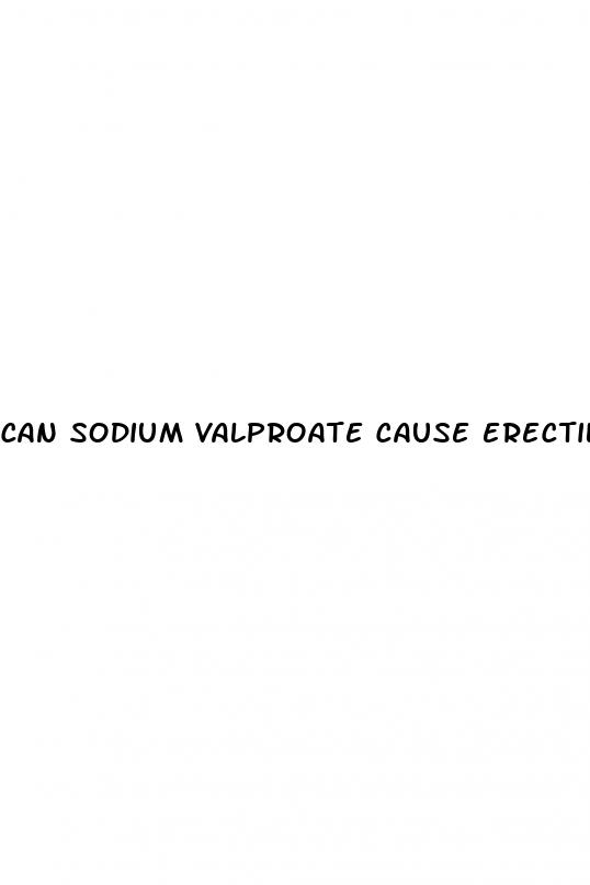 can sodium valproate cause erectile dysfunction