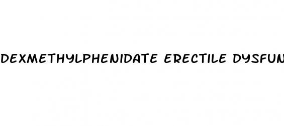 dexmethylphenidate erectile dysfunction