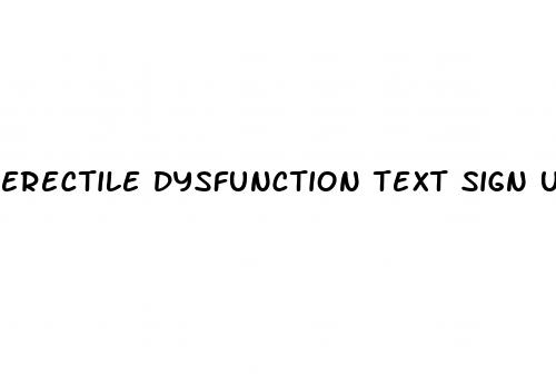 erectile dysfunction text sign up