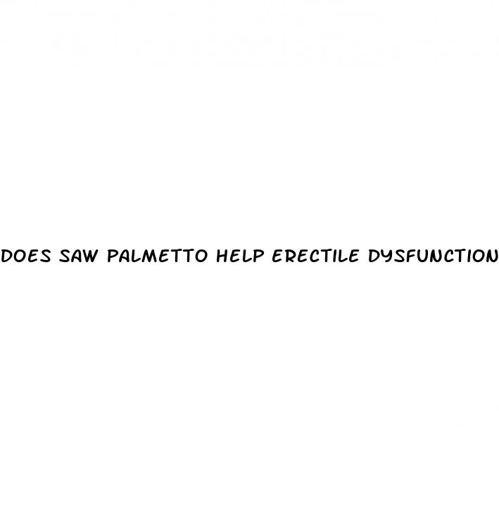 does saw palmetto help erectile dysfunction