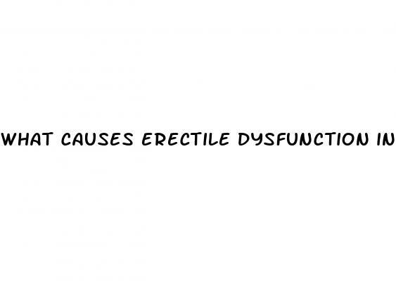 what causes erectile dysfunction in 30s