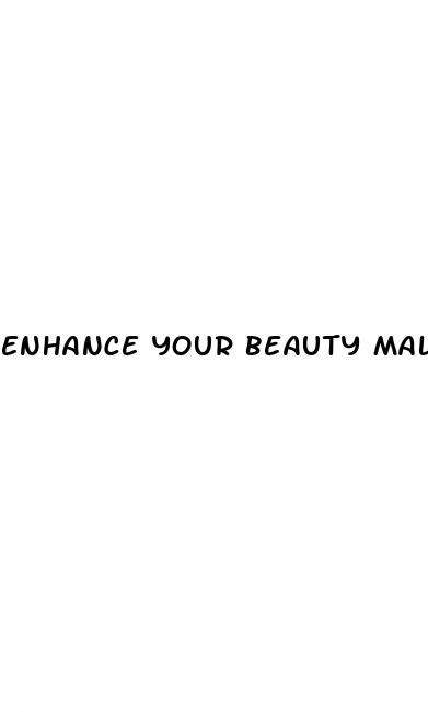 enhance your beauty male