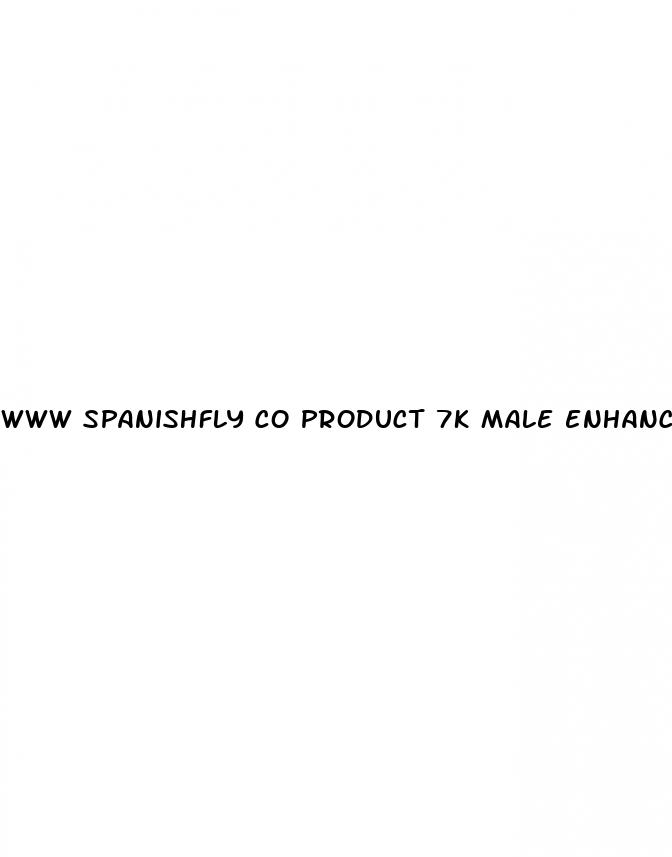 www spanishfly co product 7k male enhancement pill