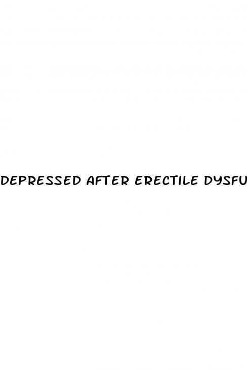 depressed after erectile dysfunction