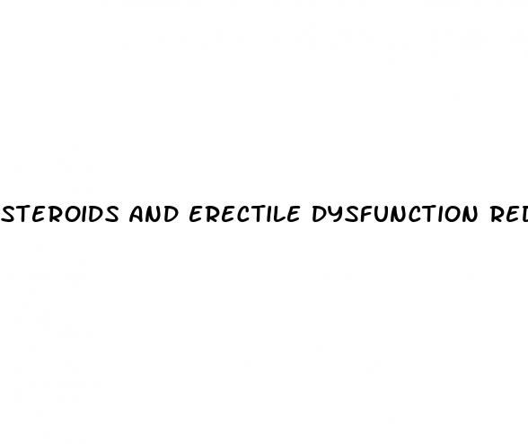 steroids and erectile dysfunction reddit