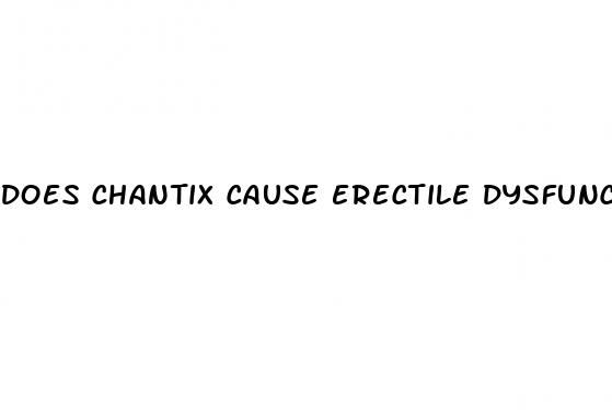 does chantix cause erectile dysfunction