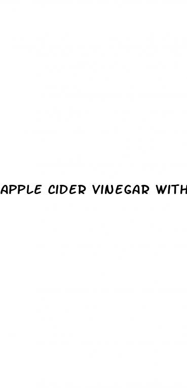 apple cider vinegar with mother erectile dysfunction