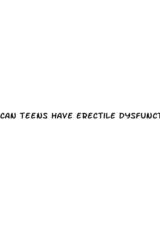 can teens have erectile dysfunction