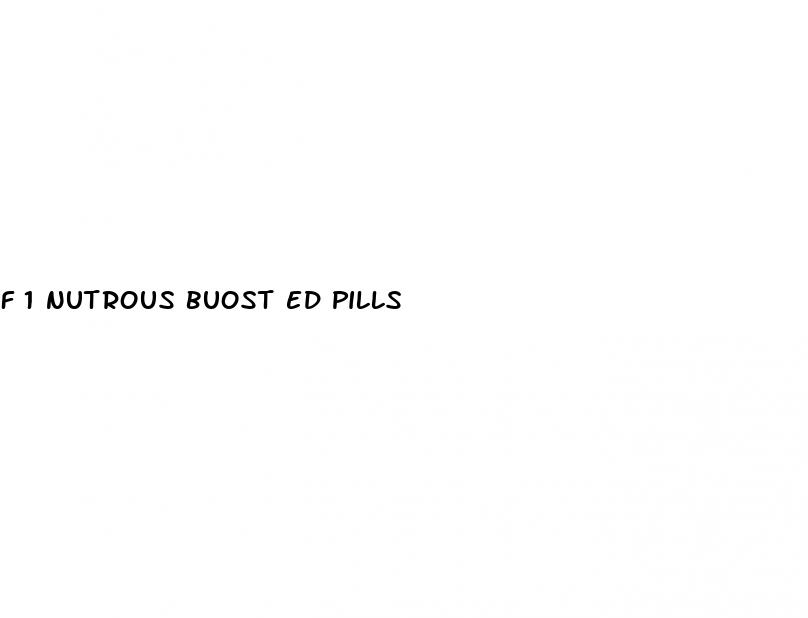 f 1 nutrous buost ed pills