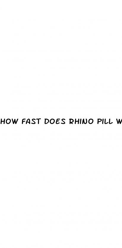 how fast does rhino pill work