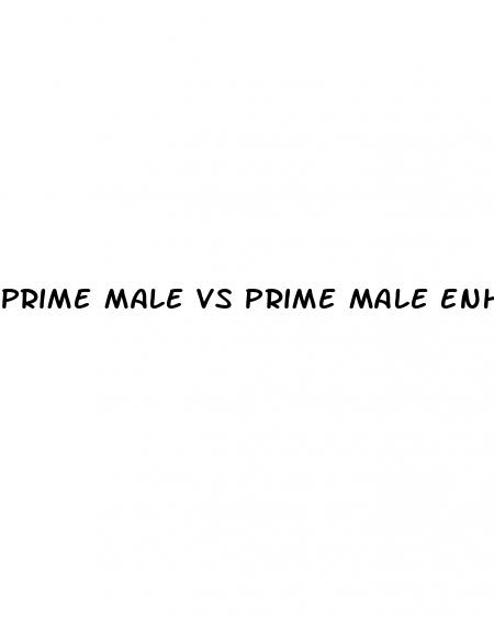 prime male vs prime male enhance