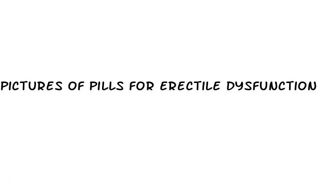 pictures of pills for erectile dysfunction