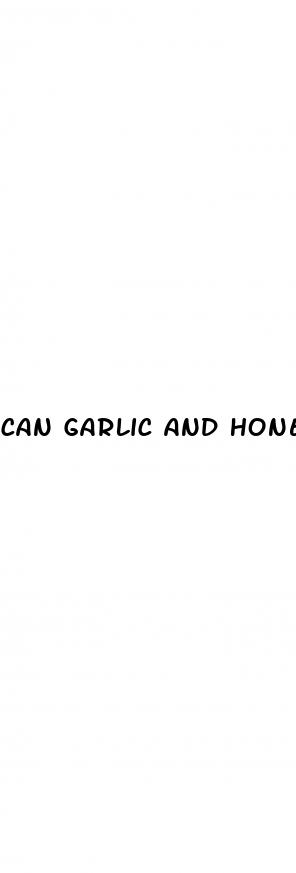 can garlic and honey cure erectile dysfunction