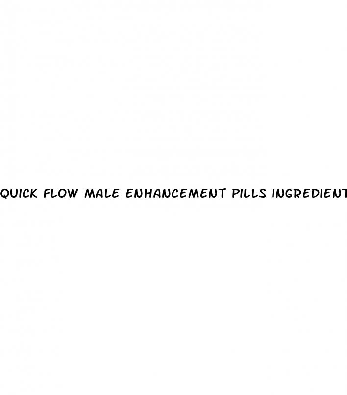 quick flow male enhancement pills ingredients