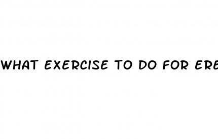 what exercise to do for erectile dysfunction