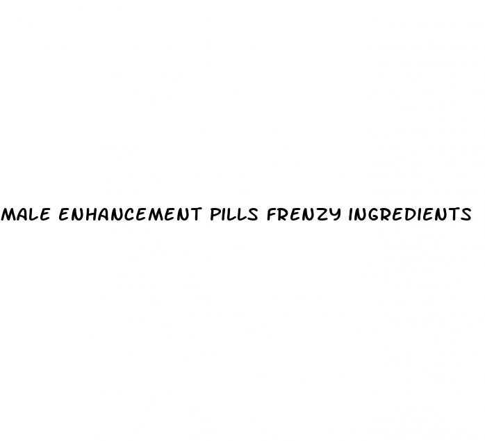 male enhancement pills frenzy ingredients