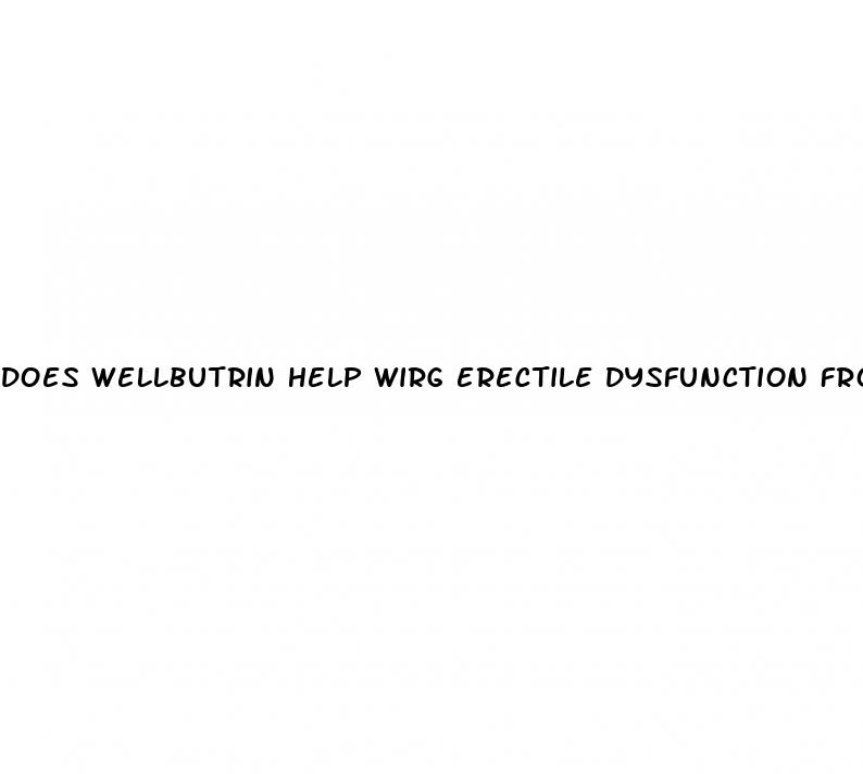 does wellbutrin help wirg erectile dysfunction from anxiety medication