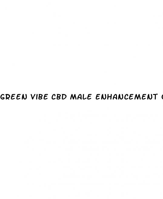 green vibe cbd male enhancement gummies