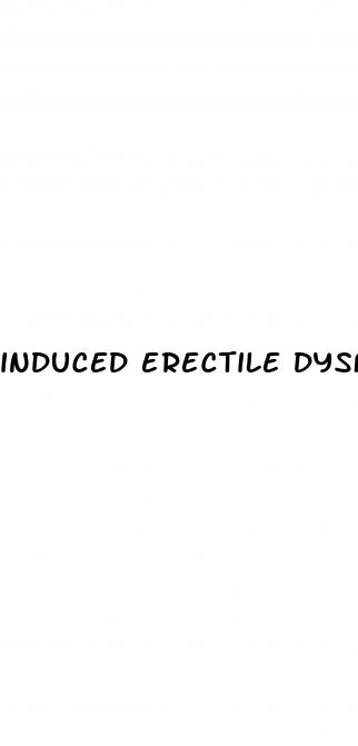 induced erectile dysfunction