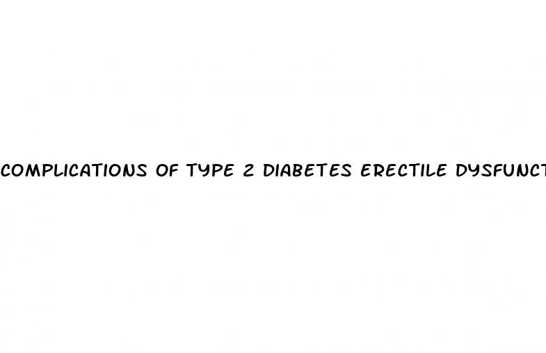 complications of type 2 diabetes erectile dysfunction