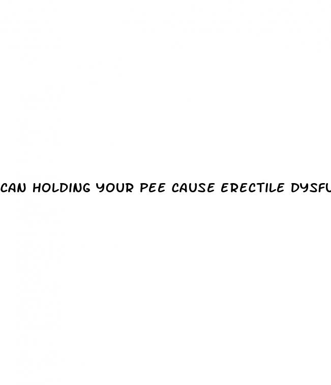 can holding your pee cause erectile dysfunction