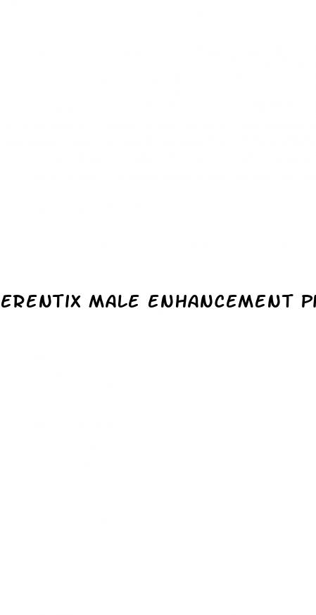 erentix male enhancement pills