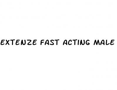 extenze fast acting male enhancement review