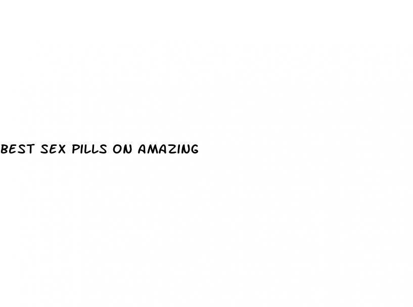 best sex pills on amazing