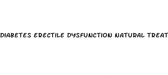 diabetes erectile dysfunction natural treatment