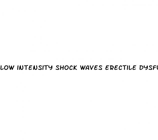 low intensity shock waves erectile dysfunction