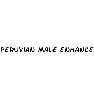 peruvian male enhancement