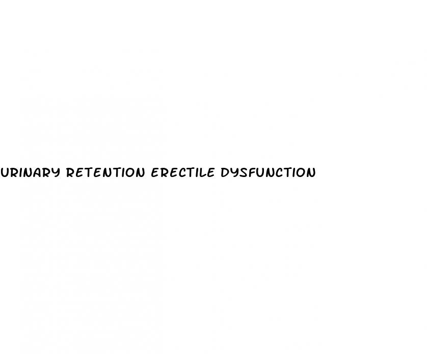 urinary retention erectile dysfunction