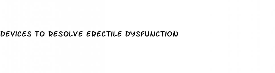 devices to resolve erectile dysfunction