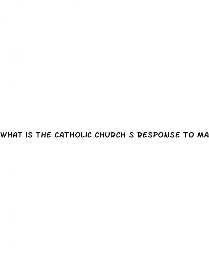 what is the catholic church s response to male enhancement pills