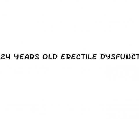 24 years old erectile dysfunction reddit