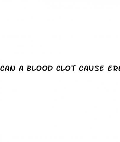 can a blood clot cause erectile dysfunction