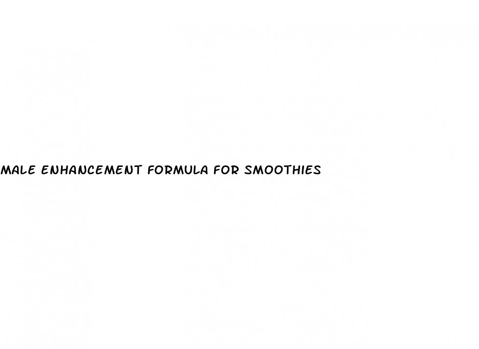 male enhancement formula for smoothies