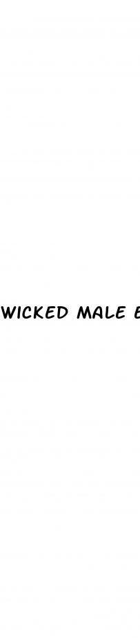 wicked male enhancment