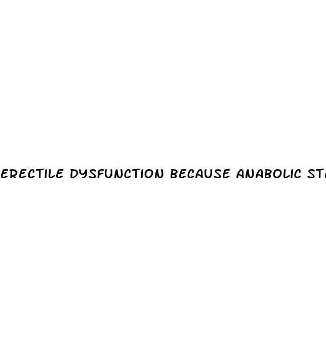 erectile dysfunction because anabolic steroids